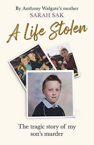 A Life Stolen: The Tragic True Story of My Son's Murder