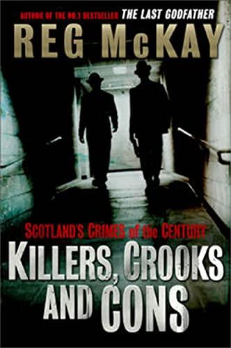 Killers, Crooks and Cons: Scotland's Crimes of the Century