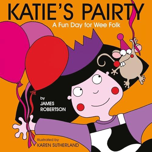 Katie's Pairty: A Fun Day for Wee Folk (Scots Edition)