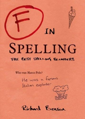 F in Spelling: The Funniest Test Paper Blunders (F in Exams)