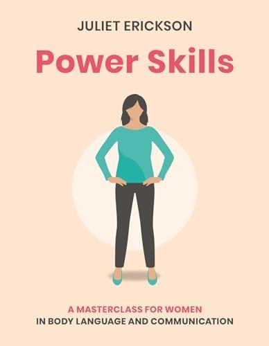 Power Skills: A Masterclass for Women in Body Language and Communication