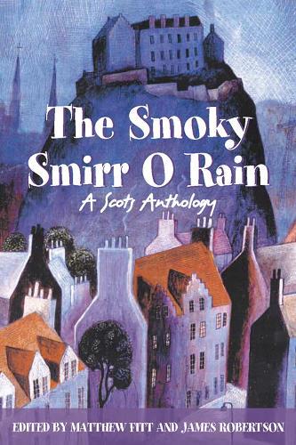 The Smoky Smirr O Rain: A Scots Anthology (Scots Edition)