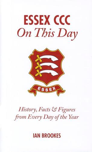 Essex CCC on This Day: History, Facts & Figures From Every Day of the Year (On This Day)