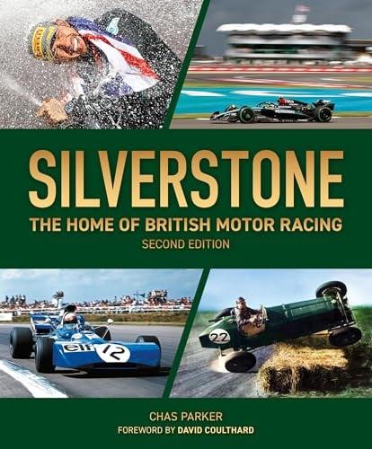 Silverstone: The Home of British Motor Racing (2nd Edition)