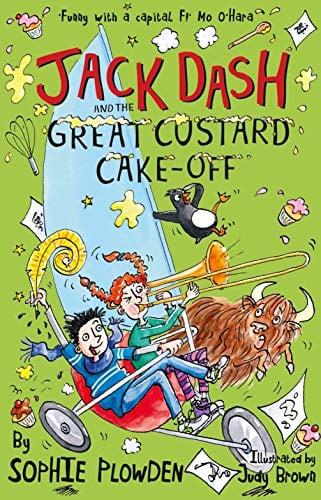 Jack Dash & the Great Custard Cake Off (Jack Dash, Bk. 3)