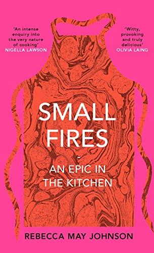 Small Fires: An Epic in the Kitchen