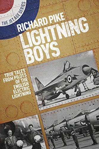 The Lightning Boys: True Tales From Pilots of the English Electric Lightning (The Jet Age)