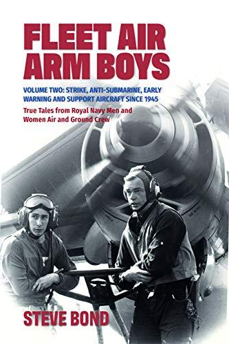 Strike, Anti-Submarine, Early Warning and Support Aircraft Since 1945 (Fleet Air Arm Boys, Bk. 2)