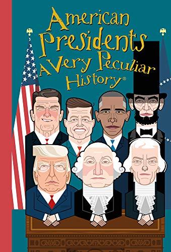 American Presidents: A Very Peculiar History (A Very Peculiar History)