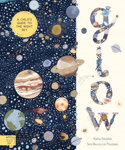 Glow: A Child's Guide to the Night Sky (Out in Nature)