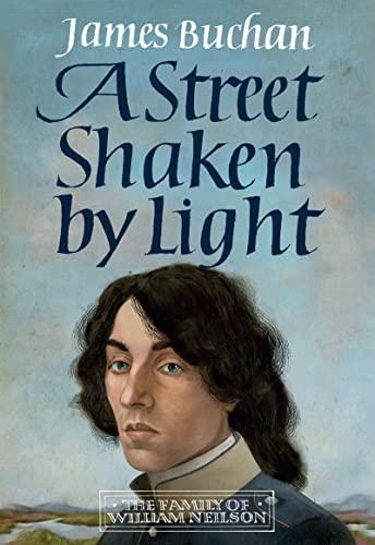 A Street Shaken by Light (The Family of William Neilson, Bk. 1)
