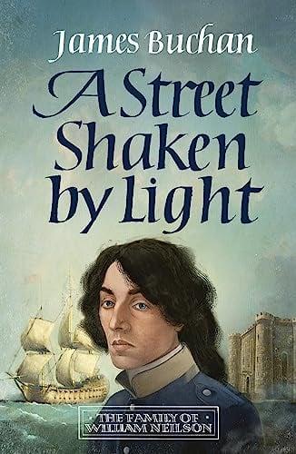 A Street Shaken by Light (The Story of William Neilson, Bk. 1)