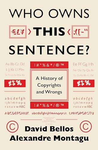 Who Owns This Sentence? A History of Copyrights and Wrongs