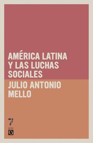 América Latina y Las Luchas Sociales
