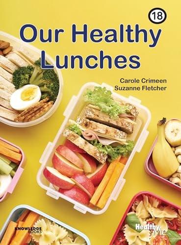 Our Healthy Lunches (Healthy Me! Bk. 18)
