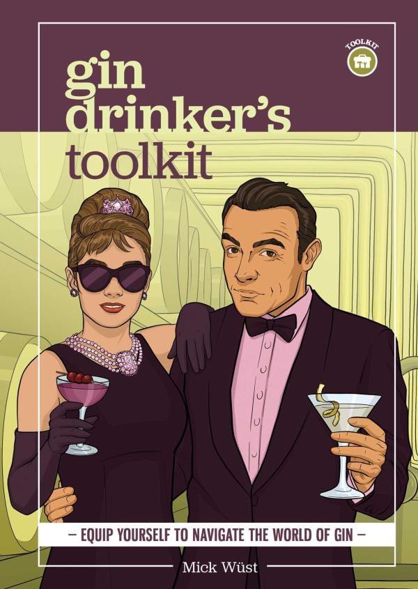 Gin Drinker's Toolkit: Equip Yourself to Navigate the World of Gin