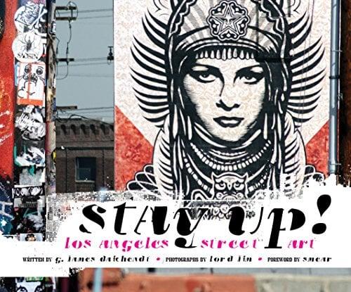 Stay Up!: Los Angeles Street Art