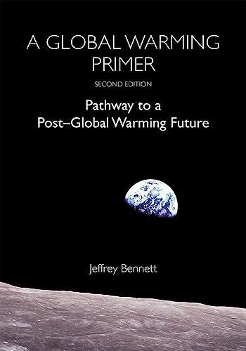A Global Warming Primer: Pathway to a Post-Global Warming Future (2nd Edition)