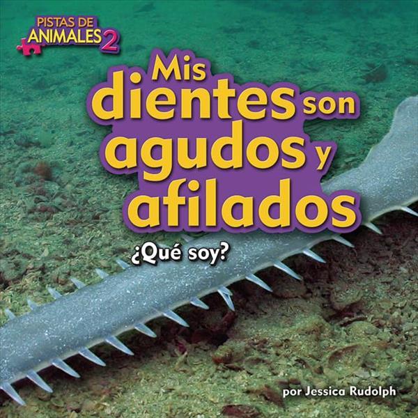 Mis Dientes Son Puntiagudos y Afilados ¿Que Soy? (Pistas de Animales 2, Pedacitos, Lectores)