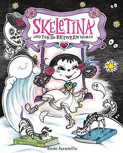 Skeletina and the In-Between World (Bk. 1)