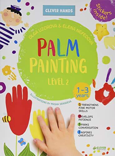 Palm Painting: Level 2 (Clever Hands Ages 1-3)