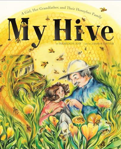 My Hive: A Girl, Her Grandfather, and Their Honeybee Family