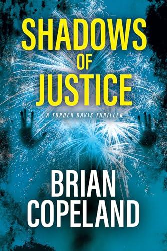 Shadows of Justice (Topher Davis Thriller, Bk. 2)