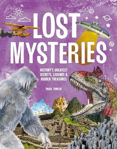 Lost Mysteries: History's Greatest Secrets, Legends & Hidden Treasures