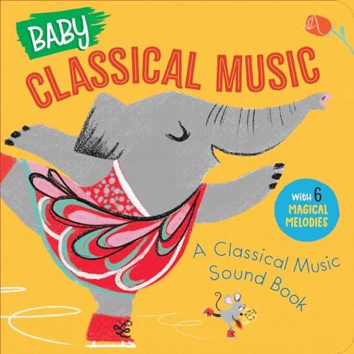 Baby Classical Music (Classical Music Sound Books)