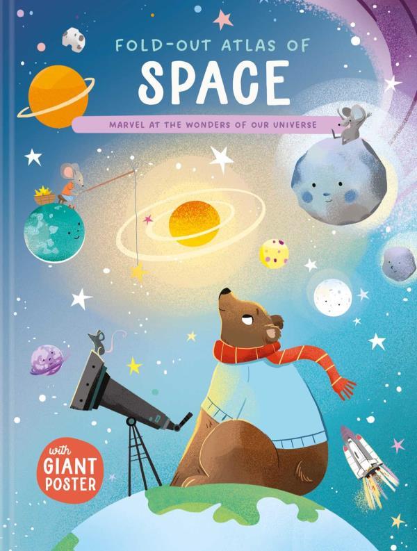 Space: Marvel at the Wonders of Our Universe (Fold-Out Atlas Of)