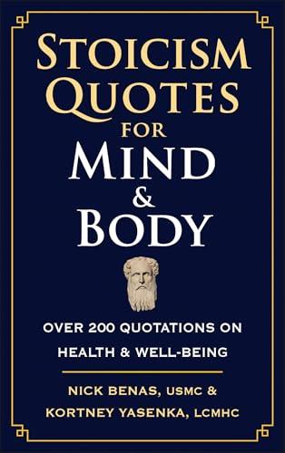 Stoicism Quotes for Mind & Body: Over 200 Quotations on Health & Well-Being