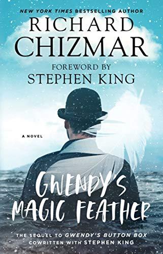 Gwendy's Magic Feather (Gwendy's Button Box Trilogy, Bk. 2)