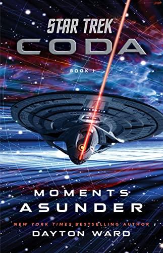 Moments Asunder (Star Trek: Coda, Bk. 1)