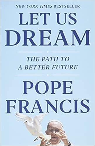 Let Us Dream: The Path to a Better Future