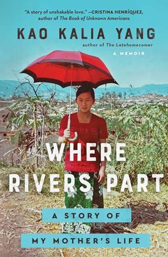 Where Rivers Part: A Story of My Mother's Life
