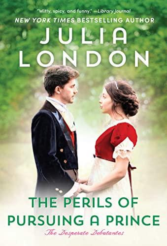 The Perils of Pursuing a Prince (Desperate Debutantes, Bk. 2)