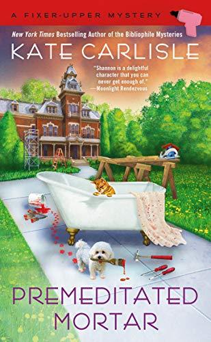 Premeditated Mortar (A Fixer-Upper Mystery, Bk. 8)