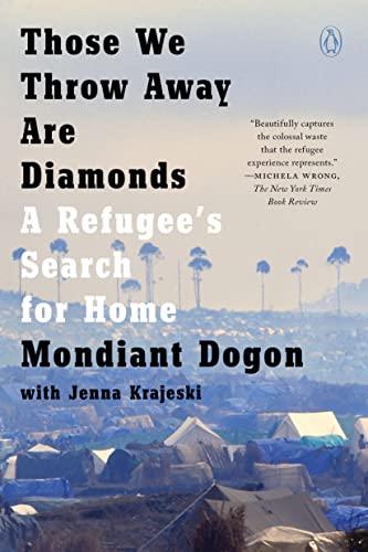 Those We Throw Away Are Diamonds: A Refugee's Search for Home