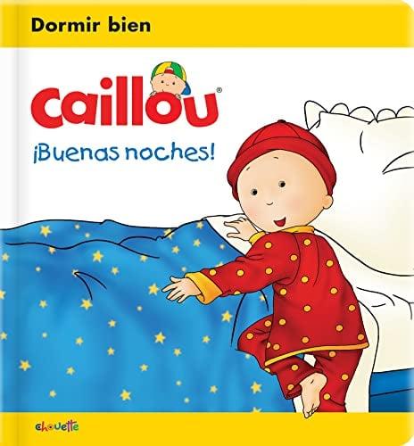 ¡Buenas Noches! (Caillou, Dormir Bien)