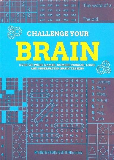 Challenge Your Brain: Over 475 Word Games, Number Puzzles, Logic and Observation Brain Teasers