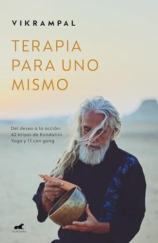Terapia Para Uno Mismo: Del Desea A La Accion: 42 Kriyas De Kundalini Yoga Y 11 Con Gong