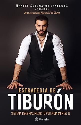 Estrategia De Tiburón: Sistema Para Maximizar Tu Potencia Mental II