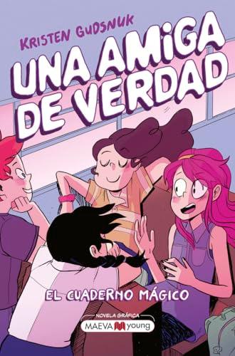 El Cuaderno Mágico (Una Amiga De Verdad, Volume 1)