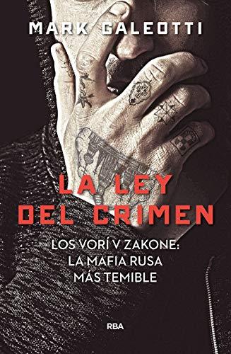 La Ley Del Crimen: Los Vori V Zakone: La Mafia Rusa Más Temible