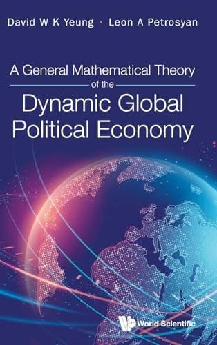 General Mathematical Theory Of The Dynamic Global Political Economy