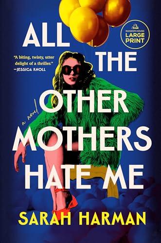 All the Other Mothers Hate Me (Large Print)