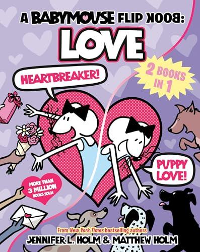 LOVE: A 2 Books in 1 Babymouse Flip Book (Heartbreaker/Puppy Love)
