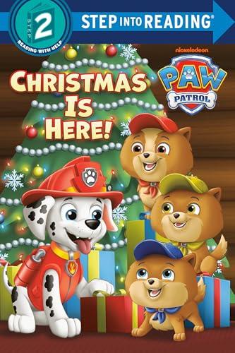 Christmas Is Here! (Paw Patrol, Step Into Reading, Step 2)