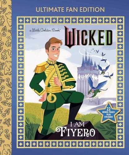 I am Fiyero (Wicked, Little Golden Book, Ultimate Fan Edition)
