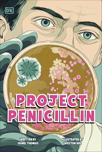 Project Penicillin (DK Science Stories)